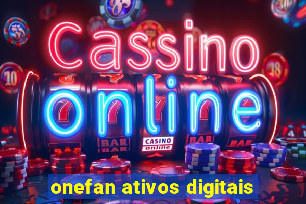 onefan ativos digitais